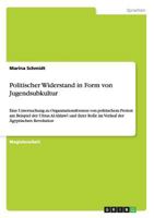 Politischer Widerstand in Form von Jugendsubkultur: Eine Untersuchung zu Organisationsformen von politischem Protest am Beispiel der Ultras Al-Ahlawī ... der Ägyptischen Revolution 3656467196 Book Cover