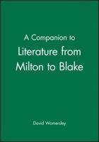 A Companion to Literature from Milton to Blake (Blackwell Companions to Literature and Culture) 063121285X Book Cover