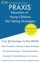 PRAXIS Education of Young Children - Test Taking Strategies 1647681162 Book Cover