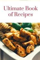 Ultimate Book of Recipes: My Favorite Recipes,Journal and Organizer,120 Page 1655646966 Book Cover