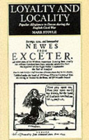 Loyalty and Locality: Popular Allegiance in Devon During the English Civil War 0859895009 Book Cover