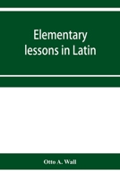 Elementary lessons in Latin 935395617X Book Cover