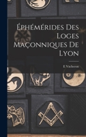 Éphémérides Des Loges Maçonniques De Lyon 101800470X Book Cover