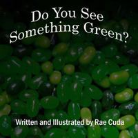 Do You See Something Green? 1497328063 Book Cover