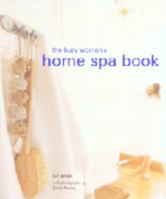 The Busy Woman's Home Spa Book 1841729744 Book Cover