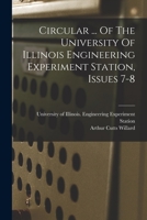 Circular ... Of The University Of Illinois Engineering Experiment Station, Issues 7-8 1019309504 Book Cover