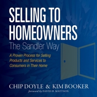 Selling to Homeowners The Sandler Way 0692547428 Book Cover