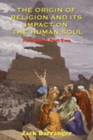 The Origin of Religion and Its Impact on the Human Soul 1585091138 Book Cover