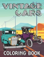 Vintage Cars Coloring Book: Retro Vehicles and Classic Oldtimers for Stress Relief and Relaxation - Colouring Book for Kids, Teenagers and Adults B08YDB691Q Book Cover