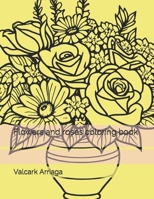 Flowers and roses coloring book B0C2RF56XJ Book Cover
