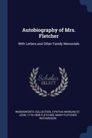 Autobiography of Mrs. Fletcher.: With Letters and Other Family Memorials. 1016363389 Book Cover