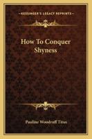 How To Conquer Shyness 1163162868 Book Cover