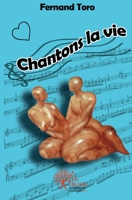 Chantons la vie: Récits et Poèmes suivis de L'Amour de A à Z (French Edition) 2332498575 Book Cover