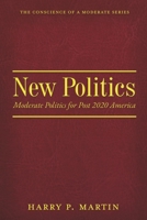 New Politics: Moderate Politics for Post 2020 America null Book Cover