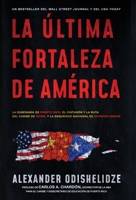 La última fortaleza de América: La soberanía de Puerto Rico, el Cinturón y la Ruta del Caribe de China, y la seguridad nacional de Estados Unidos (Spanish Edition) B0FNRV4T2F Book Cover