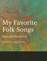 My Favorite Folk Songs - Sheet Music for Voice and Piano 1528701399 Book Cover