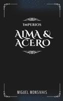 Imperios / Alma & Acero (Spanish Edition) B0DNWFVYJ7 Book Cover