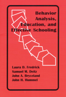 Behavior Anaylsis, Education, and Effective Schooling 1878978357 Book Cover