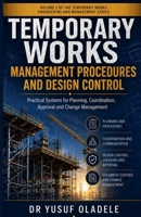 Temporary Works: Management Procedures and Design Control: Practical Systems for Planning, Coordination, Approval and Change Management (Temporary Works Engineering and Management Series) B0HFZZKTJY Book Cover