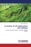 A review of oil exploration and spillage: Its environmental impacts in the Niger Delta of Nigeria 3659154555 Book Cover