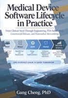 Medical Device Software Lifecycle in Practice: From Clinical Need Through Engineering, FDA Submission, Commercial Release, and Postmarket Stewardship B0HKFHBQXN Book Cover