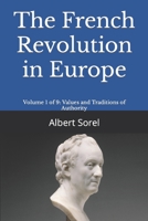 The French Revolution in Europe: Volume 1 of 9: Values and Traditions of Authority B09SNRVFGG Book Cover