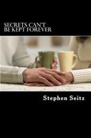 Secrets Can't Be Kept Forever 1484897331 Book Cover