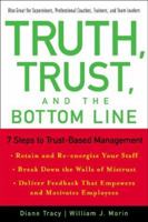 Truth, Trust, and the Bottom Line: 7 Steps to Trust-Based Management 079314163X Book Cover