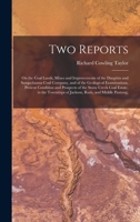 Two Reports: On the Coal Lands, Mines and Improvements of the Dauphin and Susquehanna Coal Company, and of the Geological Examinations, Present ... of Jackson, Rush, and Middle Paxtang, 1019125551 Book Cover