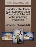 Raeder v. Kauffman U.S. Supreme Court Transcript of Record with Supporting Pleadings 1270165208 Book Cover