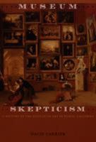 Museum Skepticism: A History of the Display of Art in Public Galleries 0822336944 Book Cover