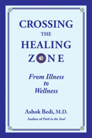 Crossing the Healing Zone: From Illness to Wellness 0892542039 Book Cover
