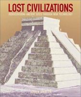 Lost Civilizations: Rediscovering Ancient Sites Through New Technology 0823028739 Book Cover