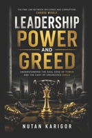 Leadership, Power and Greed: An Islamic Accountability Framework I Islamic leadership ethics I Accountability in Islam I Islamic political theory I ... I Power and greed (Government and Politics) B0GNXT9GXL Book Cover