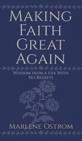 Making Faith Great Again: Wisdom from a Life with No Regrets 1954024029 Book Cover