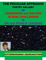 THE PECULIAR APPROACH POETRY GALLERY for ADDRESSING and SOLVING GLOBAL CHALLENGES to UN and WORLD LEADERS: New Solutions for today's Global Challenges through the 21 Poetries B08DPX6JLB Book Cover