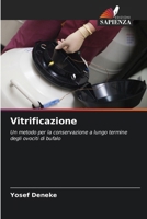 Vitrificazione: Un metodo per la conservazione a lungo termine degli ovociti di bufalo (Italian Edition) 6203287156 Book Cover