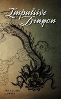 Impulsive Dragon 1467878189 Book Cover