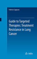 Guide to Targeted Therapies: Treatment Resistance in Lung Cancer 3319207407 Book Cover