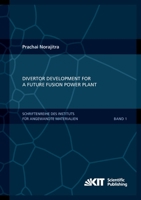 Divertor Development for a Future Fusion Power Plant 3866447388 Book Cover