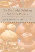 The Kool Aid Drinkers & Other Poems 1483692604 Book Cover