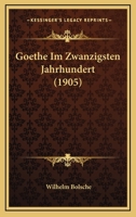 Goethe Im Zwanzigsten Jahrhundert (1905) 1147801177 Book Cover