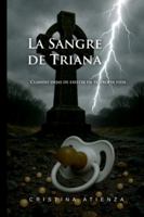 La Sangre de Triana: cuando dejas de existir en tu propia vida (Spanish Edition) 8409801523 Book Cover