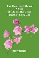 The Outermost House: A Year Of Life On The Great Beach Of Cape Cod 937305208X Book Cover