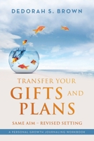 Transfer your Gifts and Plans: Same Aim - Revised Setting B0DVGDG6Q6 Book Cover