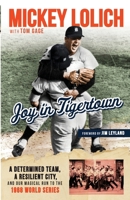 Joy in Tigertown: A Determined Team, a Resilient City, and Our Magical Run to the 1968 World Series 1629375837 Book Cover