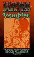 The World of Darkness: Vampire: Blood Relations 006105674X Book Cover