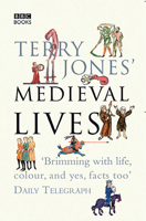 Terry Jones' Medieval Lives 0563522755 Book Cover