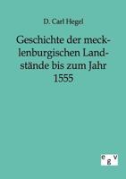 Geschichte Der Mecklenburgischen Landst Nde Bis Zum Jahr 1555 3863823931 Book Cover
