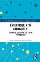 Enterprise Risk Management: Technical, Cognitive and Social Perspectives (Routledge Advances in Management and Business Studies) 1032263091 Book Cover